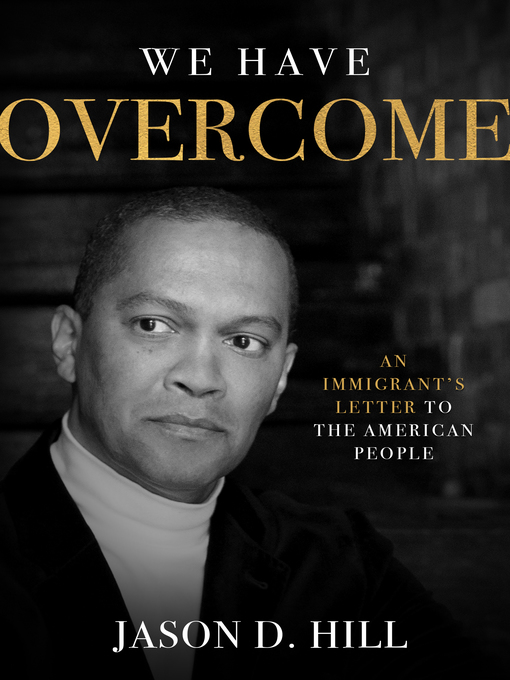 Title details for We Have Overcome by Jason D. Hill - Available